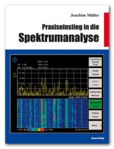 Praxiseinstieg in die Spektrumanalyse -Joachim Mueller ISBN: 978-3-88976-164-4 Allice Messtechnik